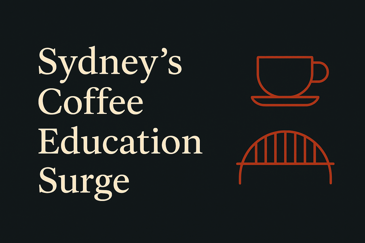 Dark background with cream text, orange Sydney coffee cups and harbour bridge icons.