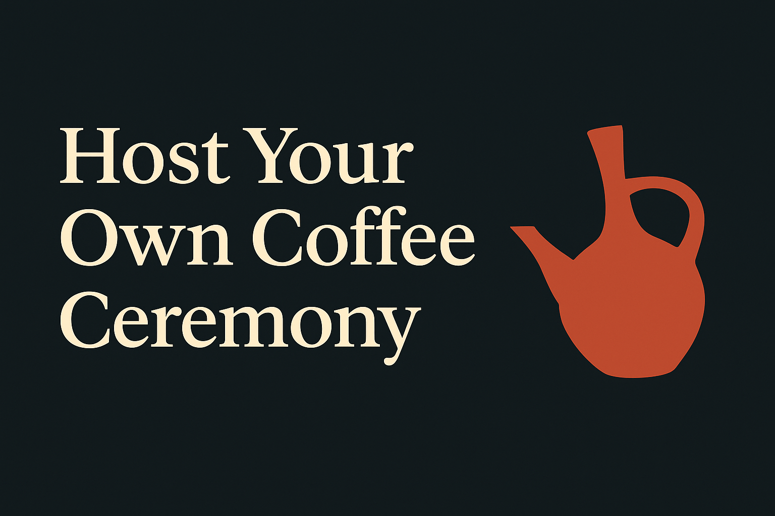 Dark background with cream text and orange Ethiopian coffee pot graphic, spacious design.