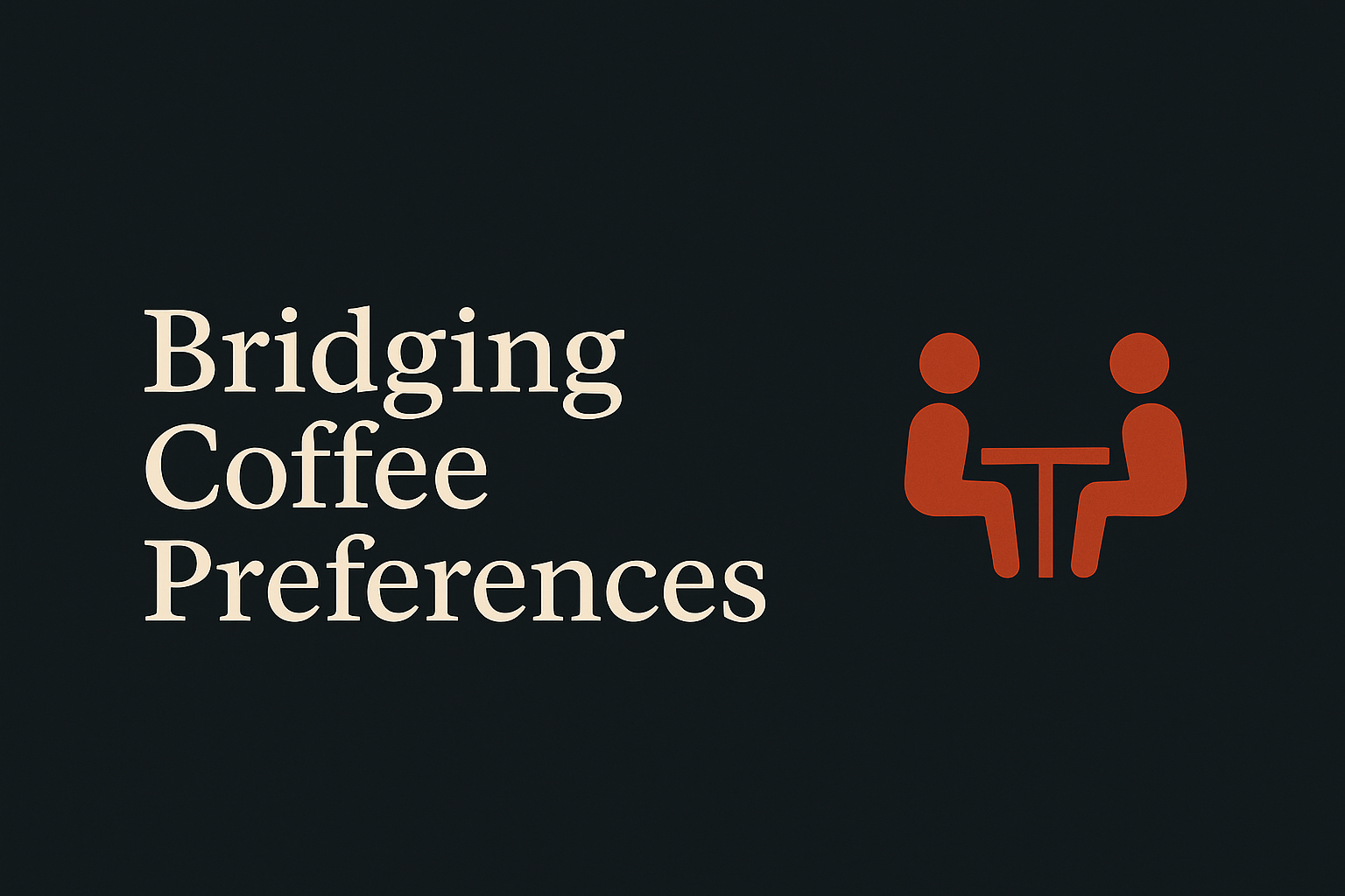 Charcoal background with cream text 'Bridging Coffee Preferences' and orange people silhouette icon.