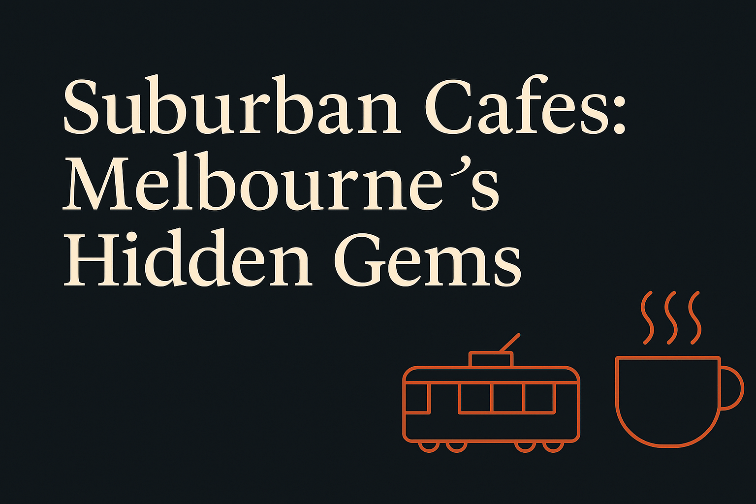 Dark background with cream text, orange tram outline, and coffee cup icon.