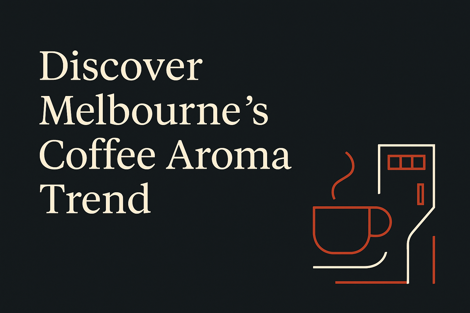 Dark background with cream text, Melbourne coffee cup and laneway icons in orange.