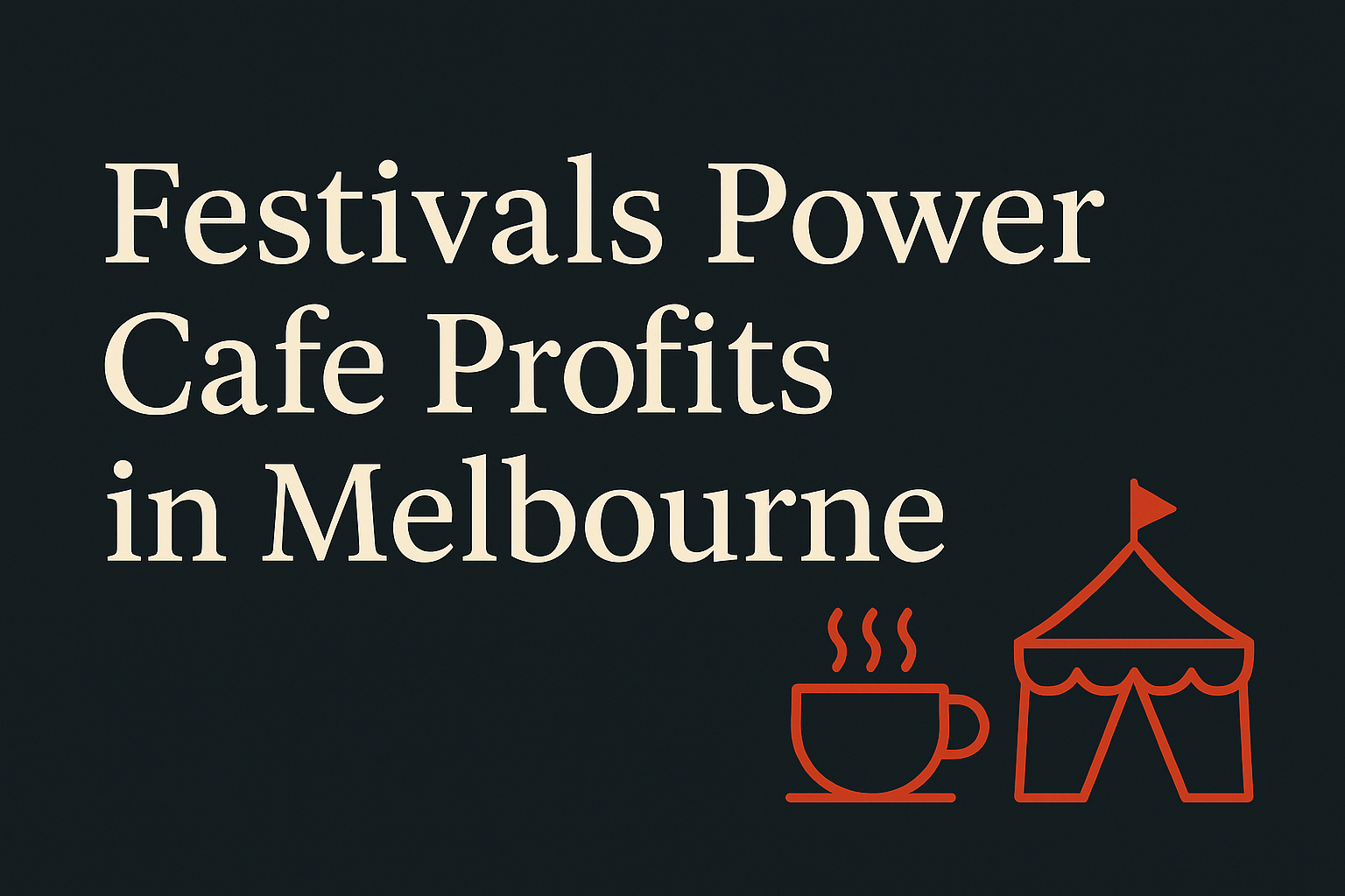Dark background with cream text, orange coffee cup, and festival icons enhance Melbourne theme
