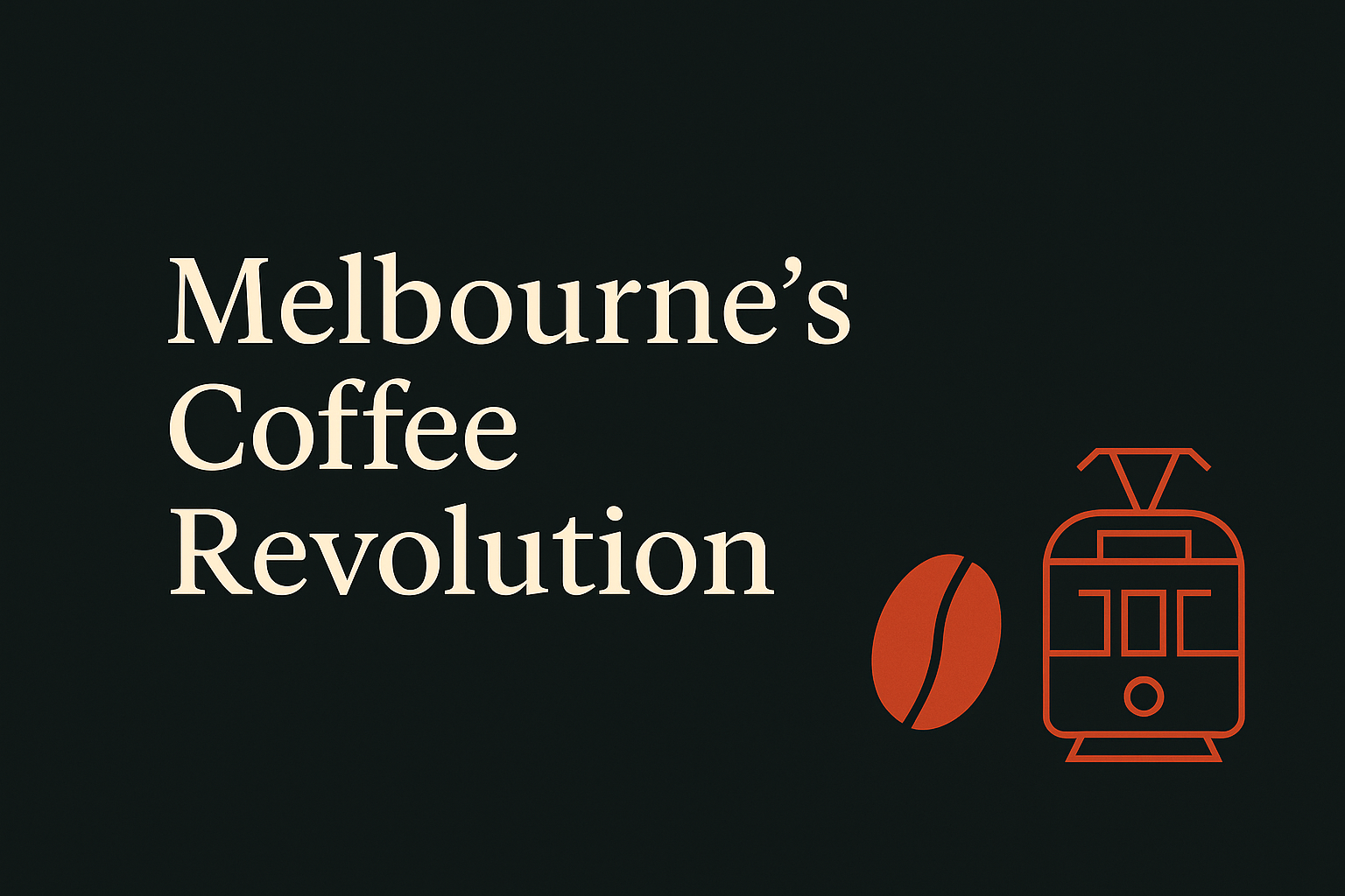 Dark charcoal background with cream headline and Melbourne coffee graphic elements in orange accent.