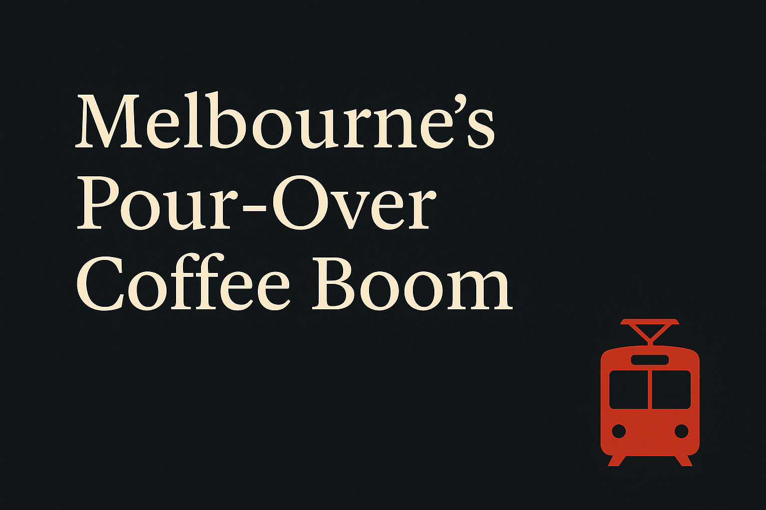 Dark background, cream text, orange tram symbol, spacious design.