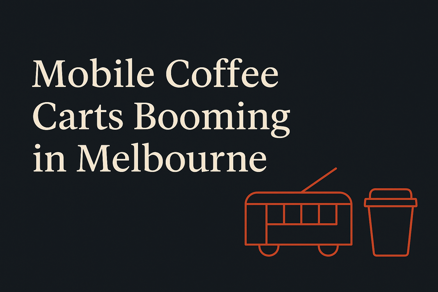 Dark background with cream text, orange tram and coffee cup icons.