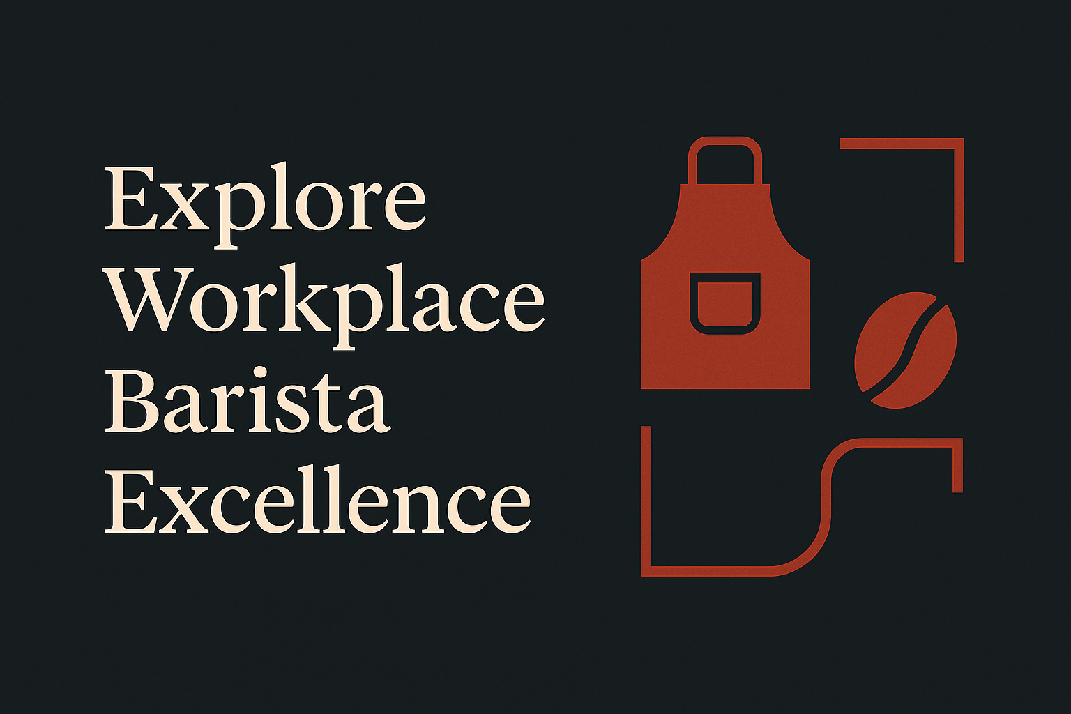 Dark background, cream text, orange barista apron icon, spacious clean design.