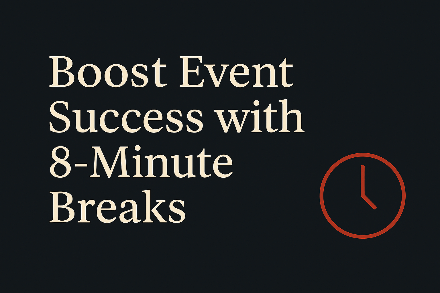 Dark background with cream text, orange clock symbol for 8-minute break theme.