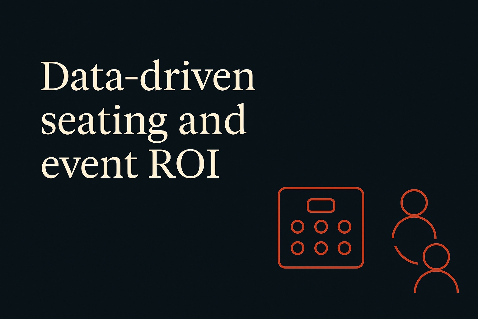 Charcoal background with orange seating icons, cream text blurb about data-driven seating for events.