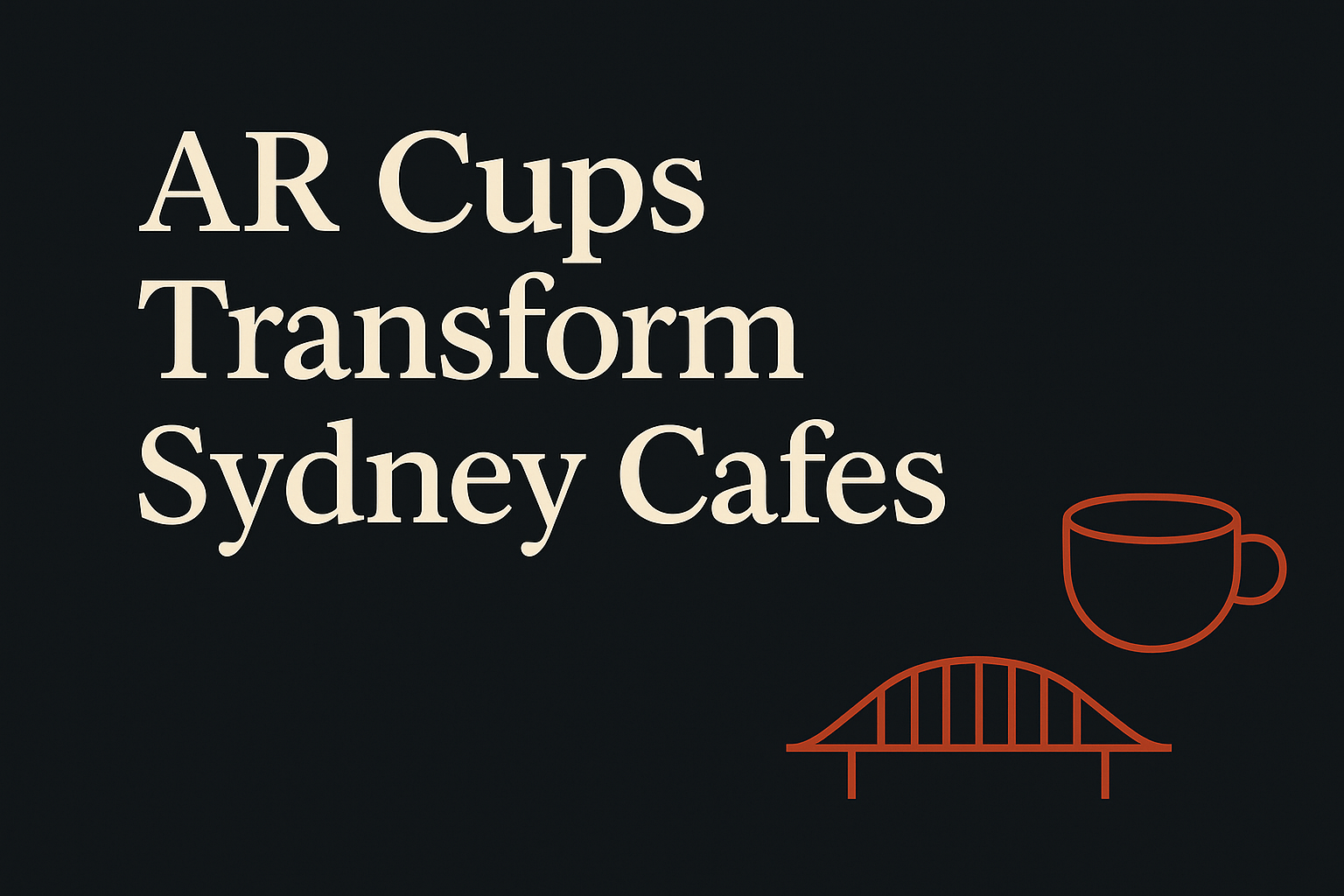 Dark background, cream text 'AR Cups Transform,' with orange coffee cup and bridge icon.