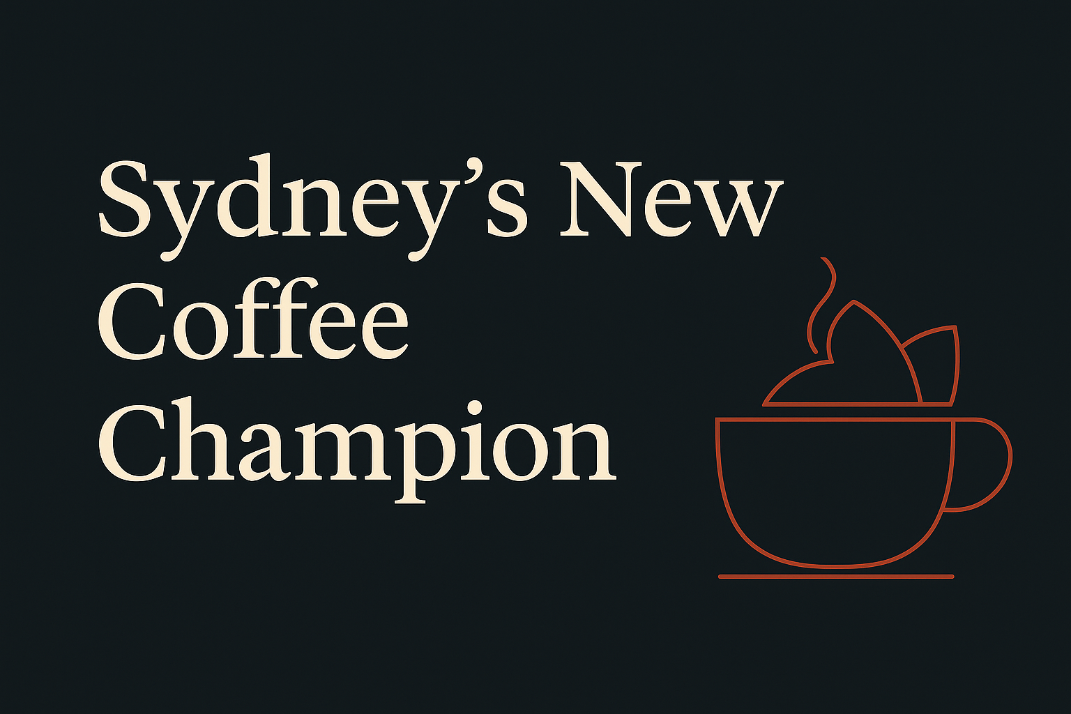 Charcoal background with cream text and an orange Sydney coffee cup icon