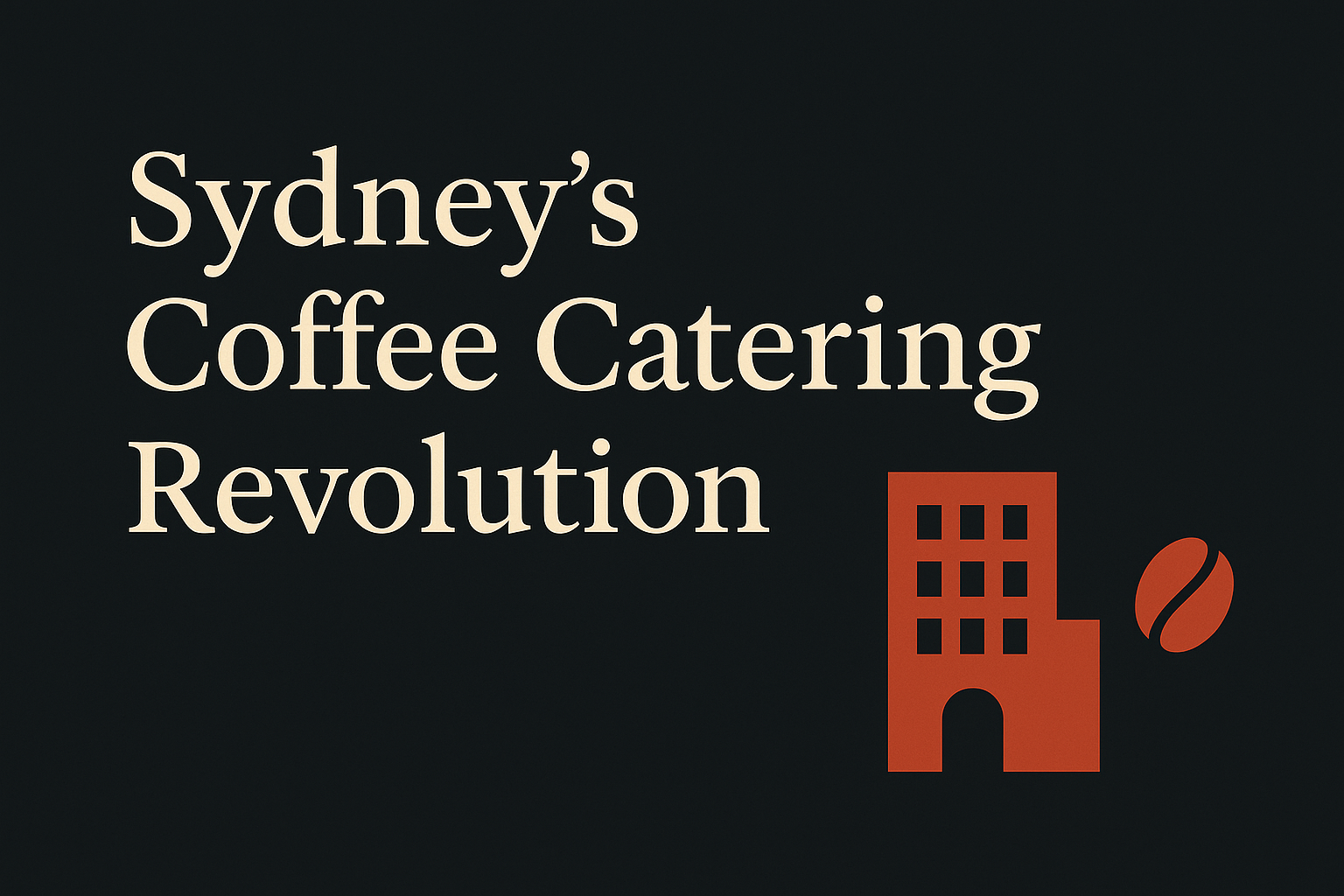 Dark background with cream text, Sydney building and coffee bean icon.