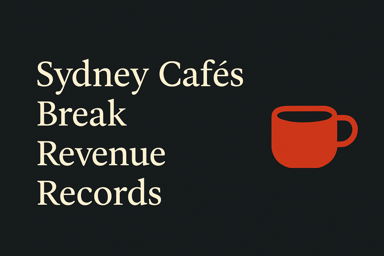 Dark background, cream text with orange coffee cup symbol