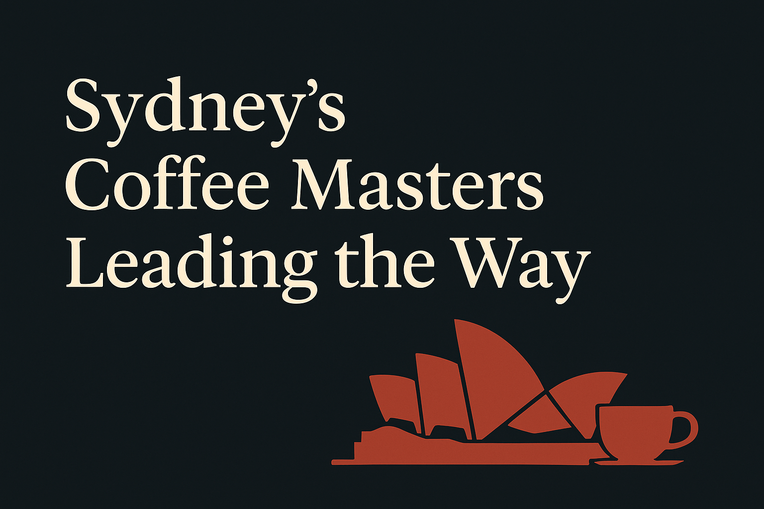 Dark background with cream text, Sydney Opera House and coffee cup icon in orange.