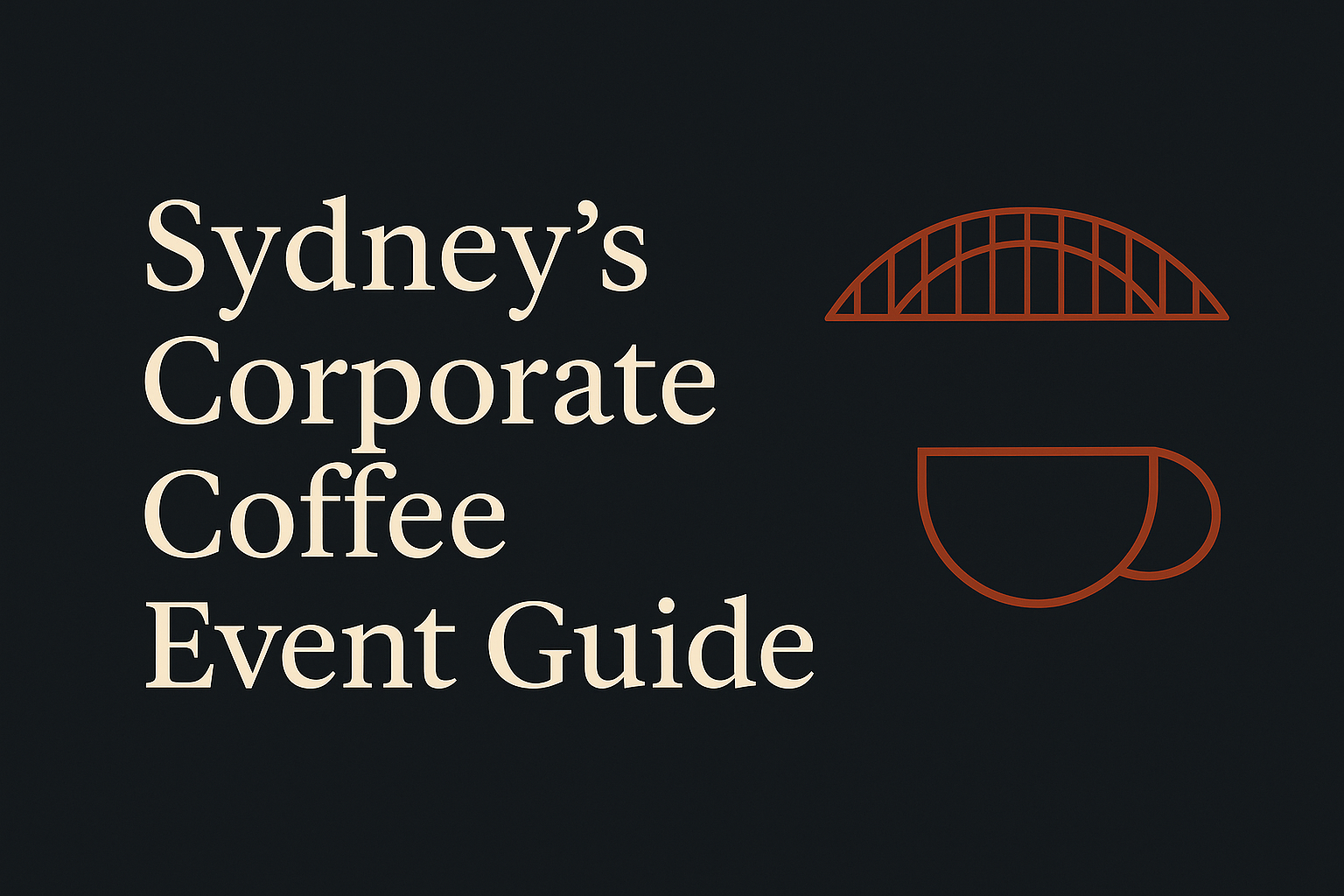 Dark background with cream text, featuring Sydney bridge and coffee cup icons.
