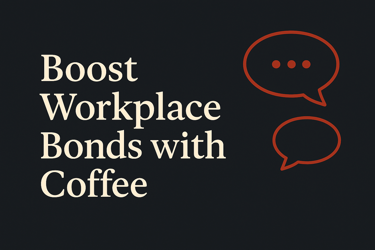 Dark background with cream text and orange conversation icons, indicating workplace connections.